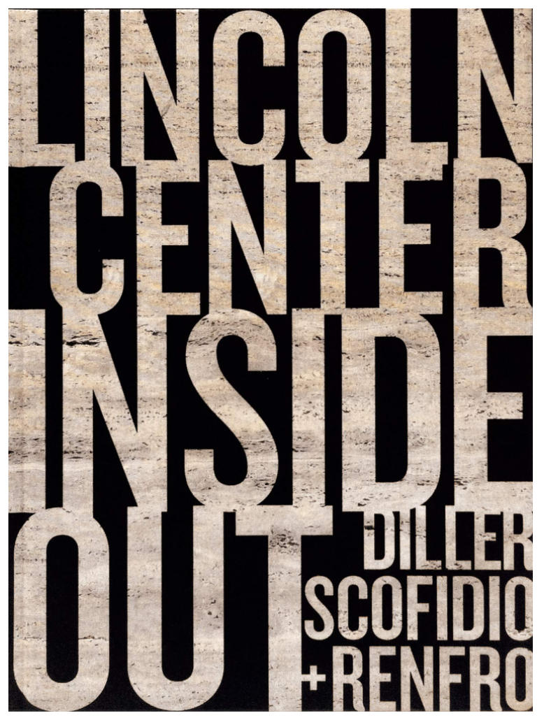 Lincoln Center Inside Out: An Architectural Account